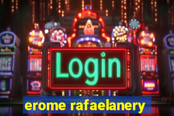 erome rafaelanery